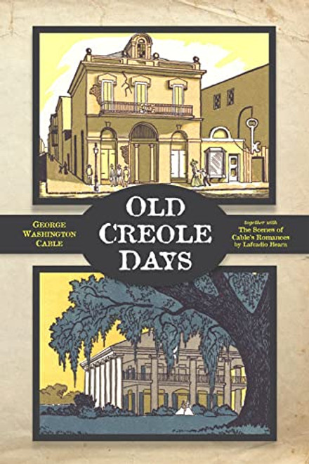 Old Creole Days by George W. Cable, 9781455627493