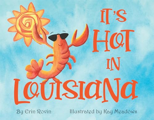 It's Hot in Louisiana by Kay Meadows, 9781455627332