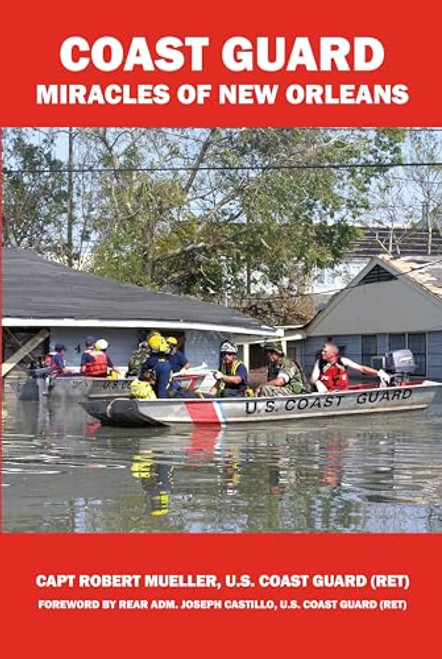 Coast Guard Miracles of New Orleans by Robert Glenn Mueller, 9781455626960
