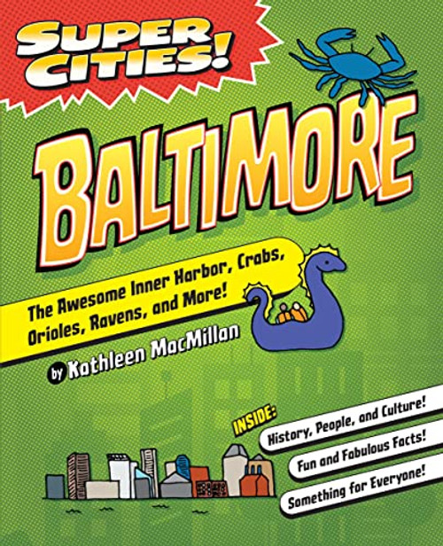 Super Cities! Baltimore by Kathy MacMillan, 9781467198981
