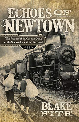 Echoes of Newtown (A Novel) by Blake Fite, Audrey Dorman, 9781631950070