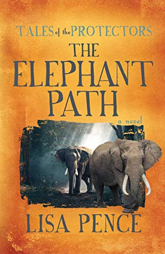 Tales of the Protectors (The Elephant Path) by Lisa Pence, 9781631953408