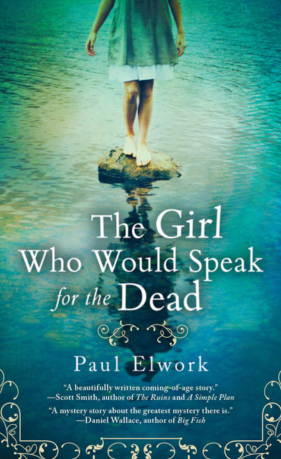 The Girl Who Would Speak for the Dead by Paul Elwork, 9780425245422