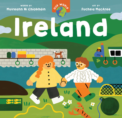 Our World: Ireland by Muireann Ní Chíobháin, Fuchsia MacAree, 9798888590768
