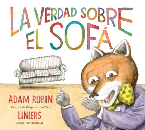 La verdad sobre el sofá (The Truth About the Couch Spanish Edition) by Adam Rubin, Liniers, 9780593699867