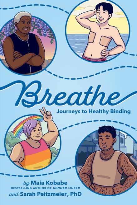 Breathe (Journeys to Healthy Binding) by Maia Kobabe, Sarah Peitzmeier, PhD, Maia Kobabe, 9780593855836