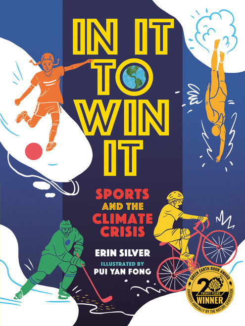 In It to Win It (Sports and the Climate Crisis) by Erin Silver, Pui Yan Fong, 9781459837263