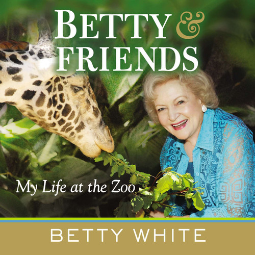 Betty & Friends (My Life at the Zoo) by Betty White, 9780425253014