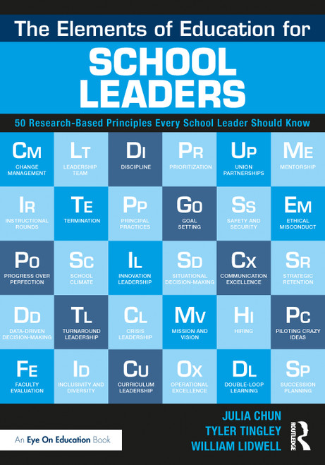 The Elements of Education for School Leaders (50 Research-Based Principles Every School Leader Should Know) by Julia Chun, Tyler Tingley, William Lidwell, 9780367337476
