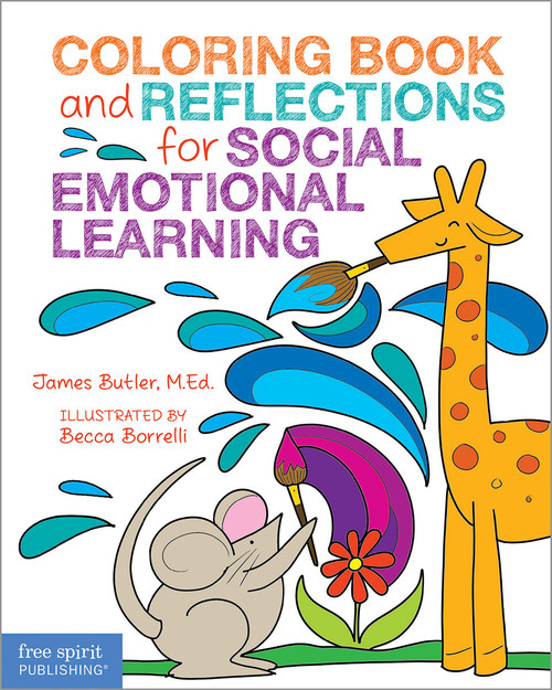 Coloring Book and Reflections for Social Emotional Learning by James A. Butler, Becca Borrelli, James Butler, 9781631985331