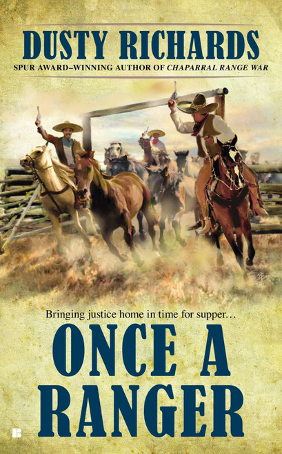Once a Ranger by Dusty Richards, 9780425257234