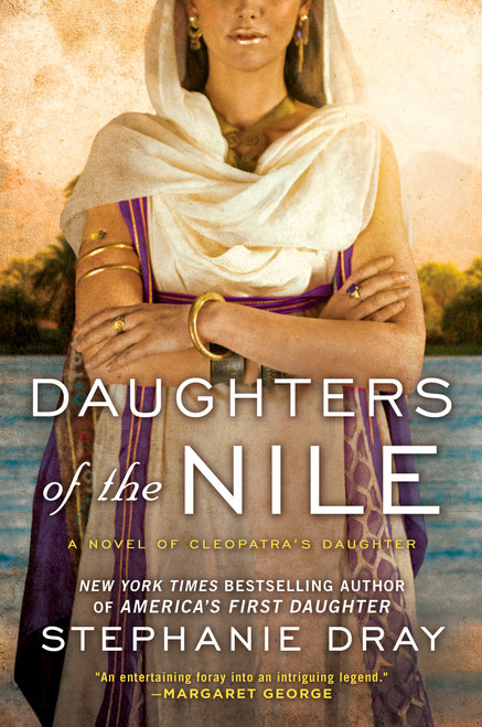 Daughters of the Nile by Stephanie Dray, 9780425258361