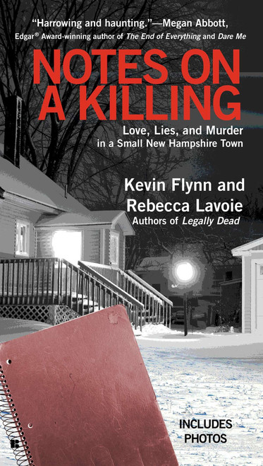 Notes on a Killing (Love, Lies, and Murder in a Small New Hampshire Town) by Kevin Flynn, Rebecca Lavoie, 9780425258767