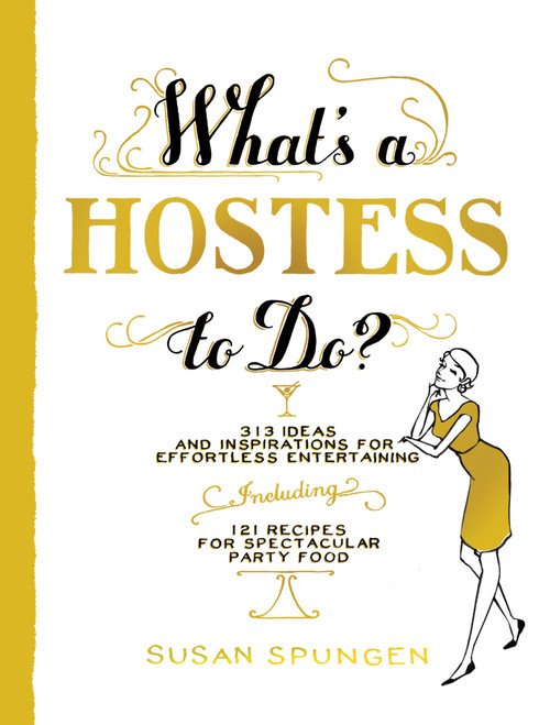 What's a Hostess to Do? by Susan Spungen, 9781579653682