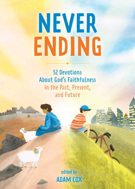 Never Ending (52 Devotions about God's Faithfulness in the Past, Present, and Future) by Adam Cox, Oliver Averill, 9781087787602