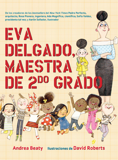 Eva Delgado, maestra de segundo grado / Lila Greer, Teacher of the Year (Spanish Edition) by Andrea Beaty, David Roberts, 9798890980298