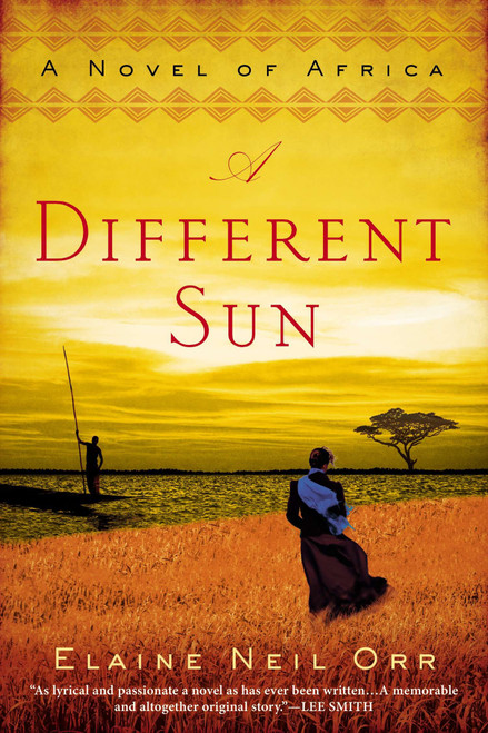 A Different Sun (A Novel of Africa) by Elaine Neil Orr, 9780425261309
