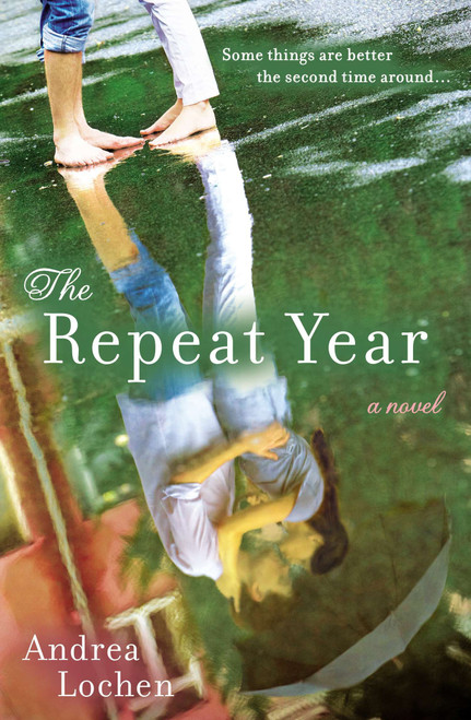 The Repeat Year (A Novel) by Andrea Lochen, 9780425263136
