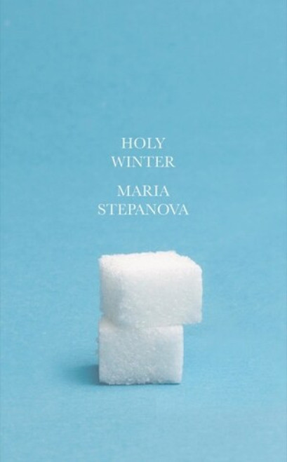 Holy Winter 20/21 by Maria Stepanova, Sasha Dugdale, 9780811235143
