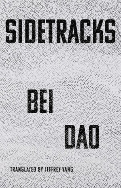Sidetracks by Bei Dao, Jeffrey Yang, 9780811238441