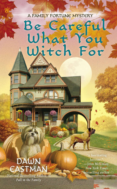 Be Careful What You Witch For by Dawn Eastman, 9780425264478