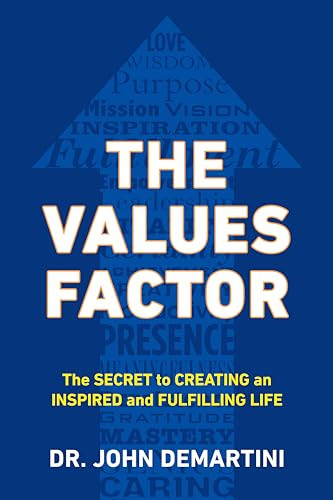 The Values Factor (The Secret to Creating an Inspired and Fulfilling Life) by John F. Demartini, 9780425264744