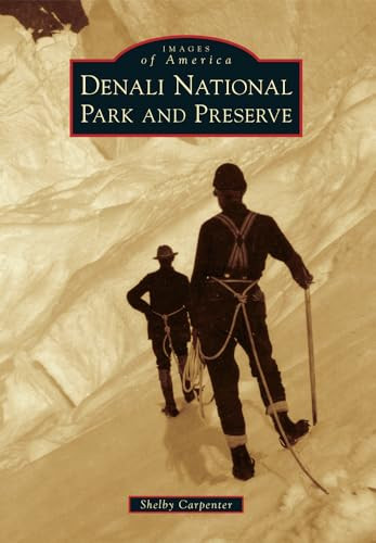 Denali National Park and Preserve by Shelby Carpenter, 9781467131704