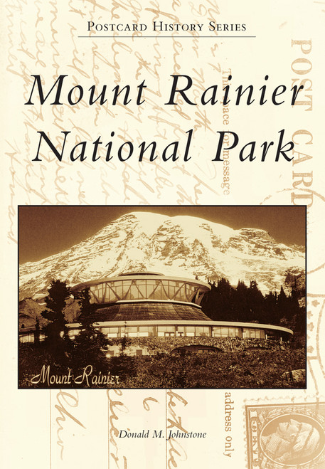 Mount Rainier National Park by Donald M. Johnstone, 9780738596464
