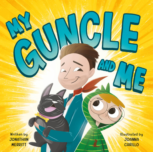 My Guncle and Me by Jonathan Merritt, Joanna Carillo, 9780762485611