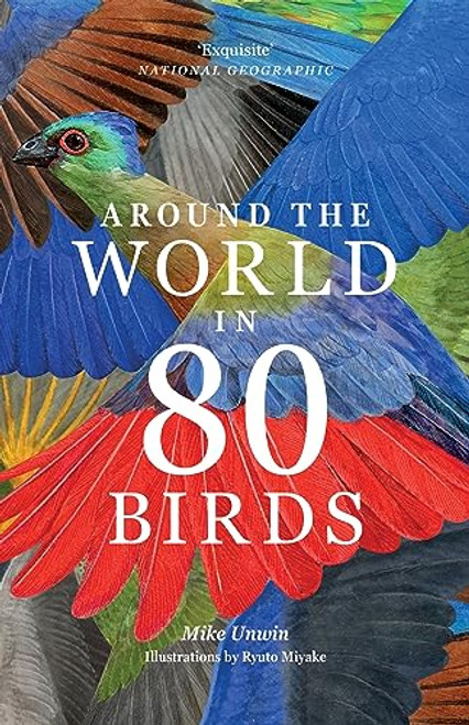 Around the World in 80 Birds - 9781399610704 by Mike Unwin, Ryuto Miyake, 9781399610704