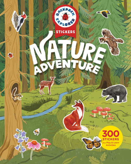 Backpack Explorer Stickers: Nature Adventure (300 Stickers plus Play & Learn Activities) by Editors of Storey Publishing, 9781635868623