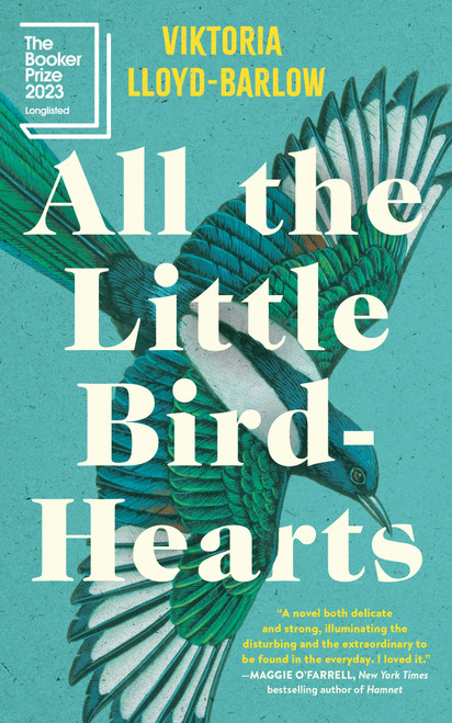 All the Little Bird-Hearts (A Novel) by Viktoria Lloyd-Barlow, 9781643756615