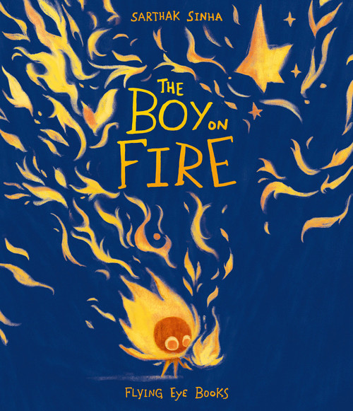 The Boy on Fire by Sarthak Sinha, 9781838749026