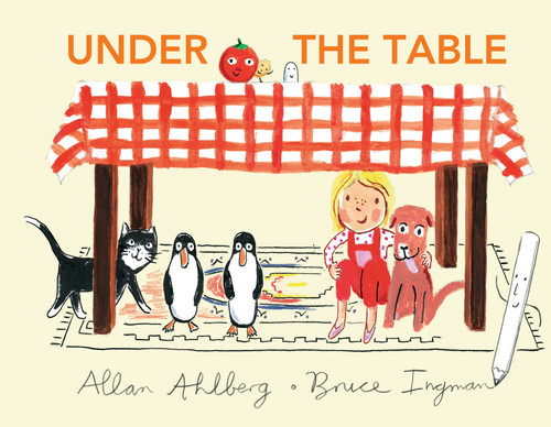 Under the Table by Allan Ahlberg, Bruce Ingman, 9781536231519
