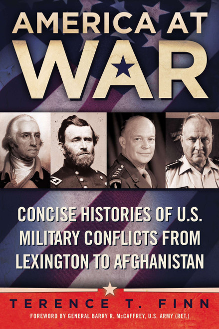 America at War (Concise Histories of U.S. Military Conflicts From Lexington to Afghanistan) by Terence T. Finn, 9780425268582