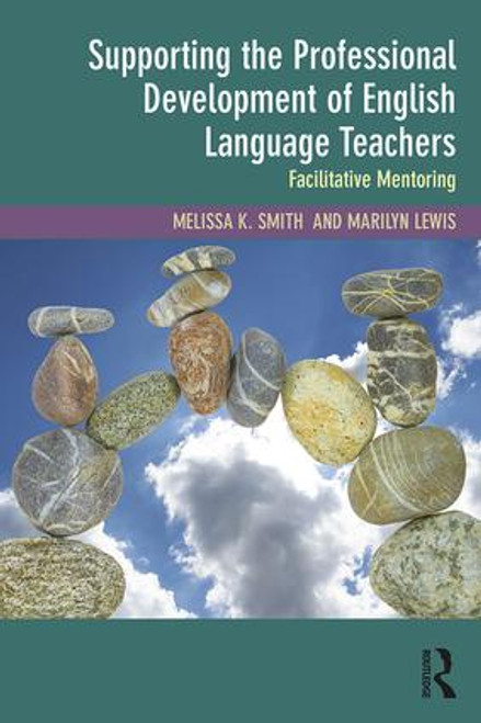 Supporting the Professional Development of English Language Teachers (Facilitative Mentoring) - 9781138735286 by Melissa K. Smith, Marilyn Lewis, 9781138735286