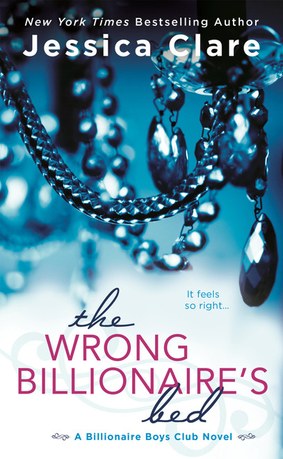 The Wrong Billionaire's Bed by Jessica Clare, 9780425269152