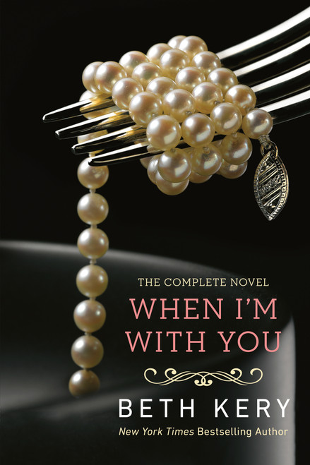 When I'm with You (A Because You Are Mine Novel) by Beth Kery, 9780425269350