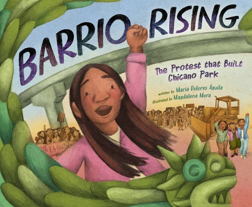 Barrio Rising (The Protest that Built Chicano Park) by María Dolores Águila, Magdalena Mora, 9780593462072