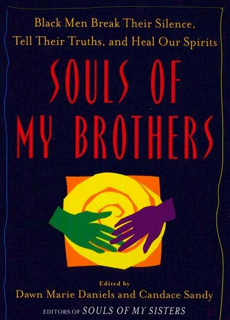Souls of My Brothers (Black Men Break Their Silence, Tell Their Truths and Heal Their Spirits) by Candace Sandy, Dawn Marie Daniels, 9780452284609