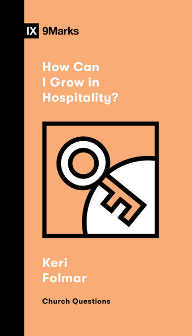 How Can I Grow in Hospitality? by Keri Folmar, 9781433592010