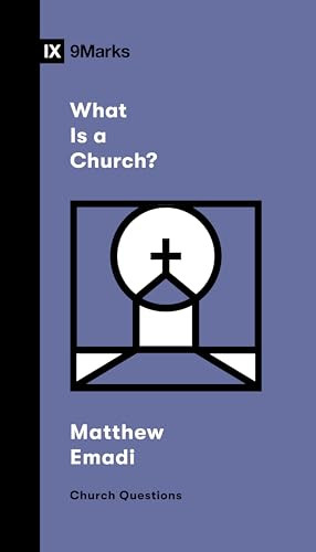 What Is a Church? by Matthew Emadi, 9781433592331