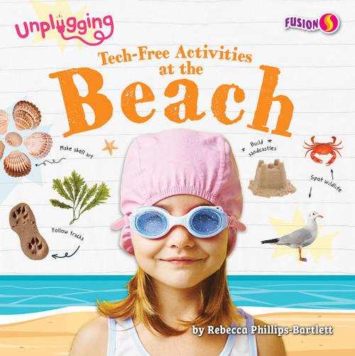 Tech-Free Activities at the Beach by Rebecca Phillips-Bartlett, 9798889163794