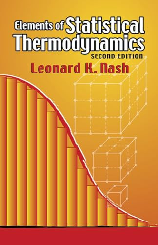 Elements of Statistical Thermodynamics (Second Edition) by Leonard K. Nash, 9780486449784