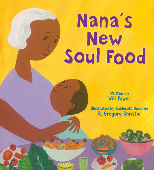 Nana's New Soul Food (Discovering Vegan Soul Food) by Will Power, R. Gregory Christie, 9780593652398