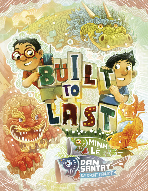 Built to Last - 9780593569184 by Minh Lê, Dan Santat, 9780593569184