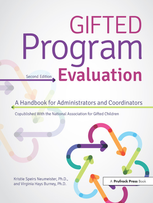 Gifted Program Evaluation (A Handbook for Administrators and Coordinators) by Kristie Speirs Neumeister, Virginia Hays Burney, 9781618218490