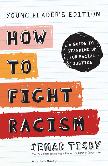 How to Fight Racism Young Reader's Edition (A Guide to Standing Up for Racial Justice) by Jemar Tisby, 9780310751045