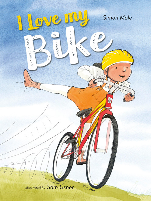 I Love My Bike by Simon Mole, Sam Usher, 9780711256224