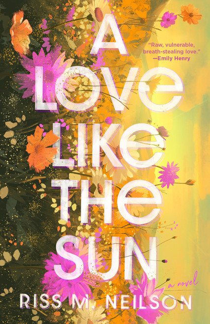 A Love Like the Sun by Riss M. Neilson, 9780593640494